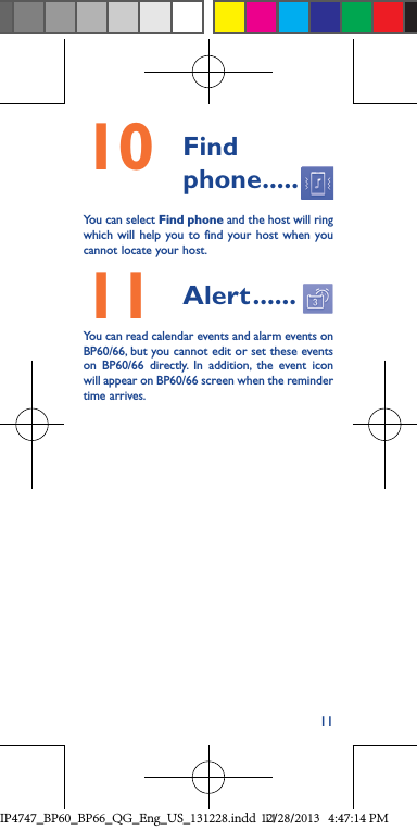 1110   Find   phone.....You can select Find phone and the host will ring which will help you to find your host when you cannot locate your host.11  Alert ......You can read calendar events and alarm events on BP60/66, but you cannot edit or set these events on BP60/66 directly. In addition, the event icon will appear on BP60/66 screen when the reminder time arrives.IP4747_BP60_BP66_QG_Eng_US_131228.indd   1112/28/2013   4:47:14 PM