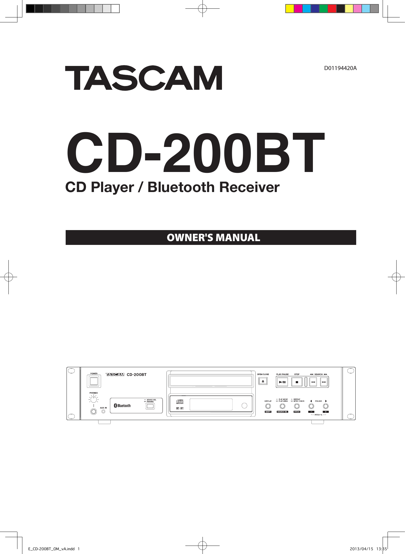 D01194420ACD-200BTCD Player / Bluetooth ReceiverOWNER&apos;S MANUALE_CD-200BT_OM_vA.indd   1 2013/04/15   13:35