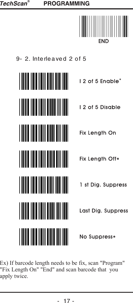 -  17 -9- 2. Inte rlea ved  2 of 5Ex) If barcode length needs to be fix, scan "Program" "Fix Length On" "End" and scan barcode that  you apply twice.*