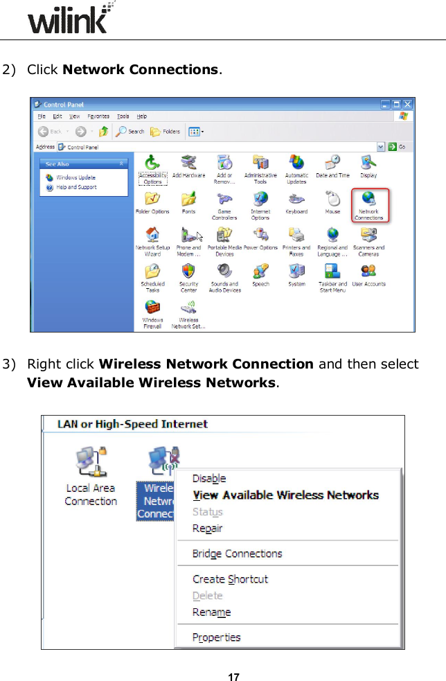                  17  2) Click Network Connections.    3) Right click Wireless Network Connection and then select View Available Wireless Networks.   