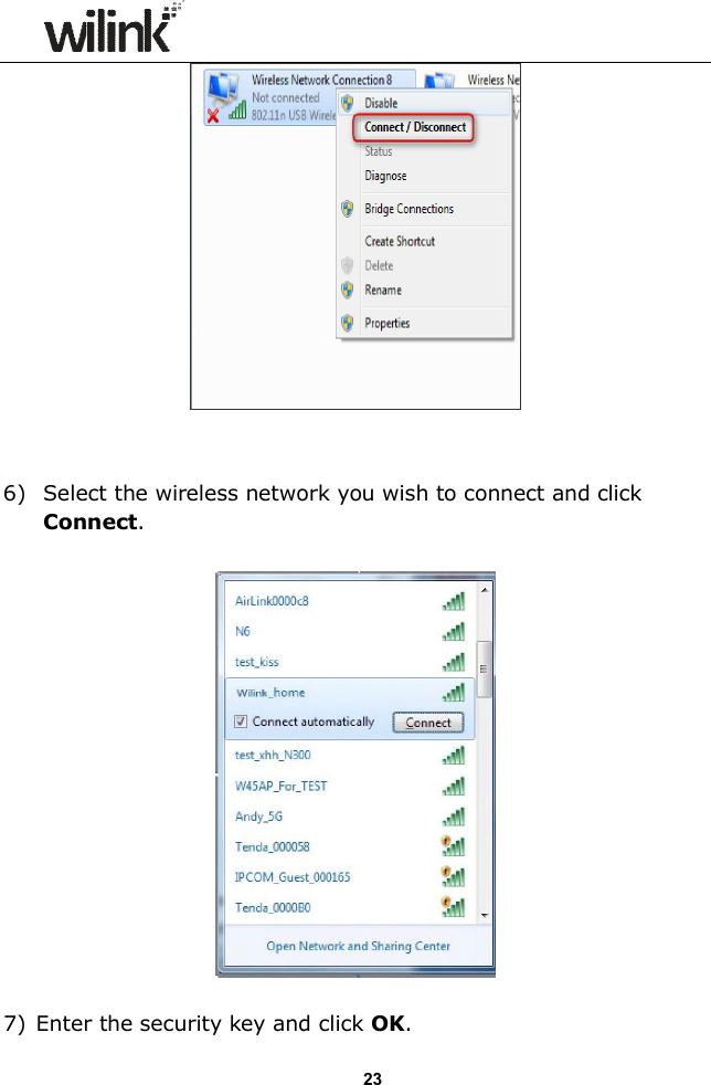                  23    6) Select the wireless network you wish to connect and click Connect.      7) Enter the security key and click OK.  