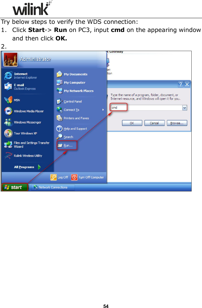                  54 Try below steps to verify the WDS connection: 1. Click Start-> Run on PC3, input cmd on the appearing window and then click OK. 2.             