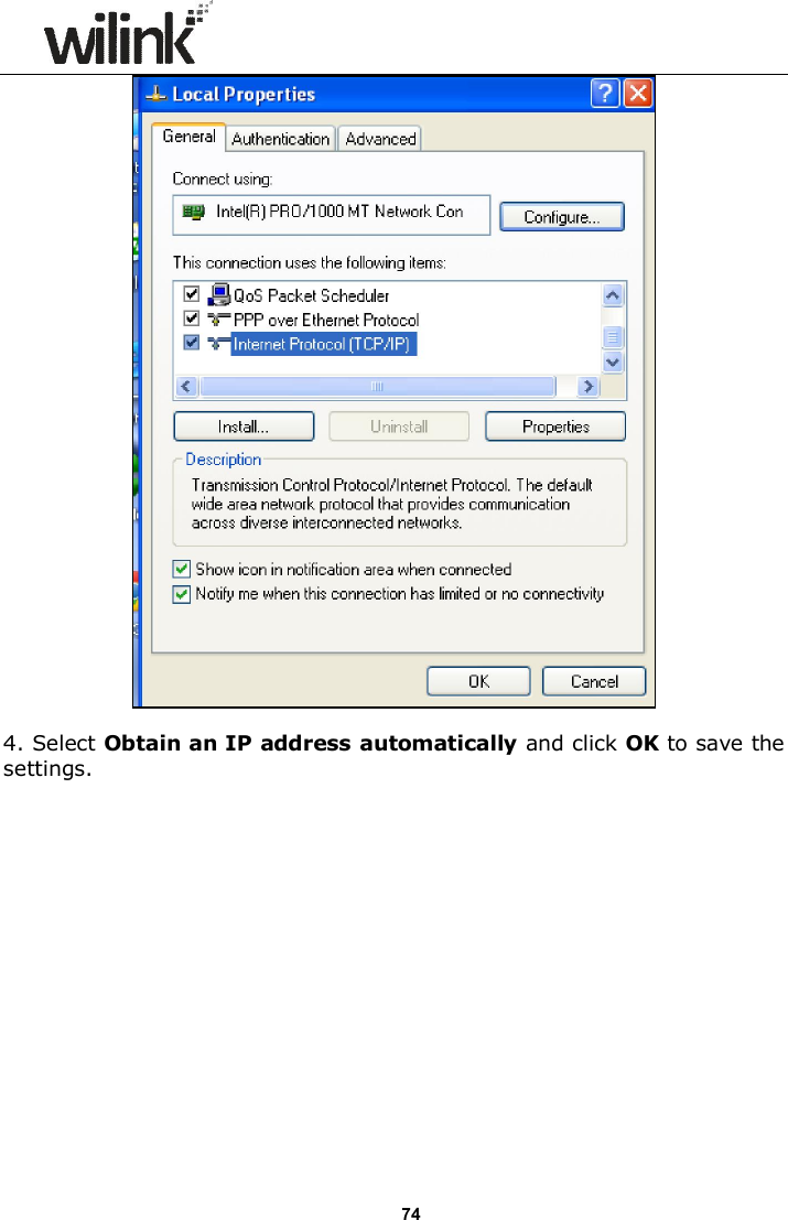                      74   4. Select Obtain an IP address automatically and click OK to save the settings. 