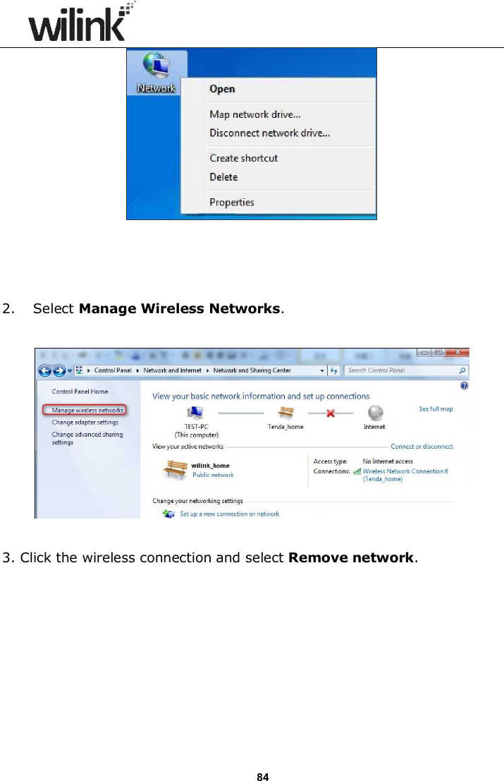                      84     2. Select Manage Wireless Networks.    3. Click the wireless connection and select Remove network.  