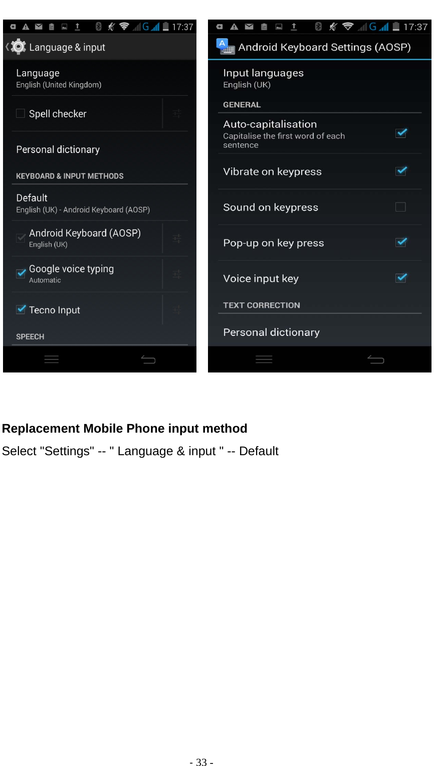                                          ‐ 33 -       Replacement Mobile Phone input method Select &quot;Settings&quot; -- &quot; Language &amp; input &quot; -- Default 