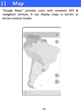  1111    MMaapp  ““GGooooggllee  MMaappss””  pprroovviiddeess  uusseerrss  wwiitthh  ccoommpplleettee  GGPPSS  &amp;&amp;  nnaavviiggaattiioonn  sseerrvviicceess..  IItt  ccaann  ddiissppllaayy  mmaappss  iinn  tteerrrraaiinn  oorr  tteerrrraaiinn  ccoonnttoouurr  mmooddeess..      14 