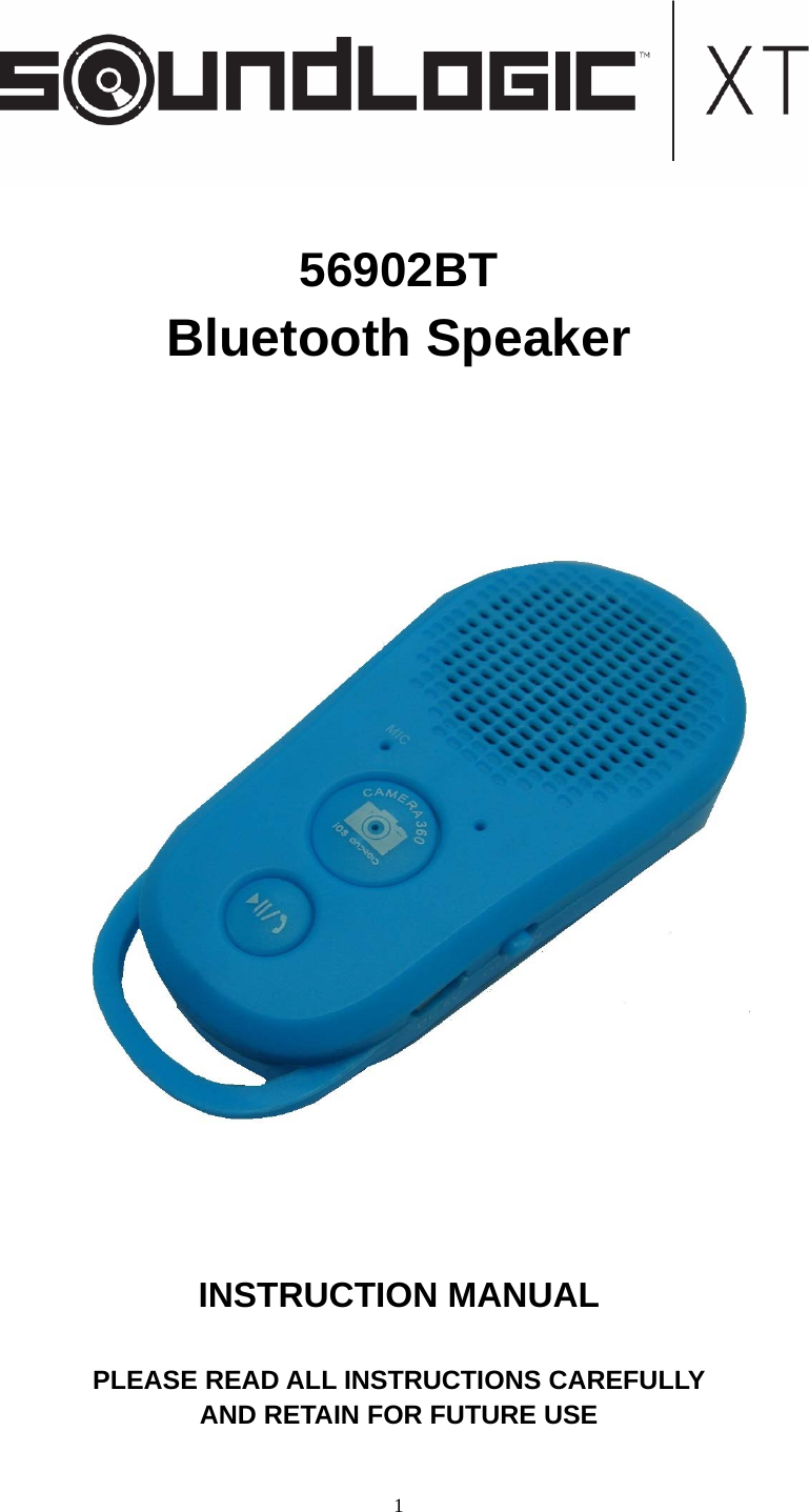 1    56902BT Bluetooth Speaker     INSTRUCTION MANUAL    PLEASE READ ALL INSTRUCTIONS CAREFULLY   AND RETAIN FOR FUTURE USE  