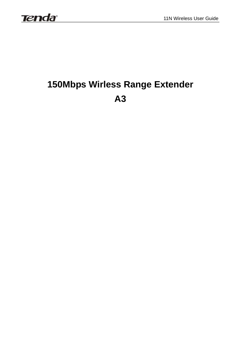              11N Wireless User Guide         150Mbps Wirless Range Extender A3    