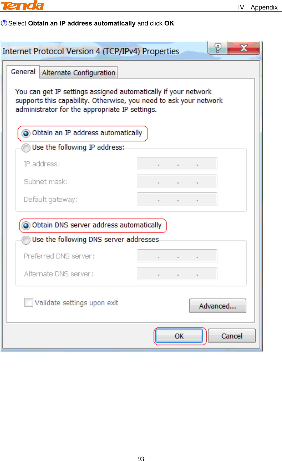                                                             IV  Appendix 93 ⑦ Select Obtain an IP address automatically and click OK.     