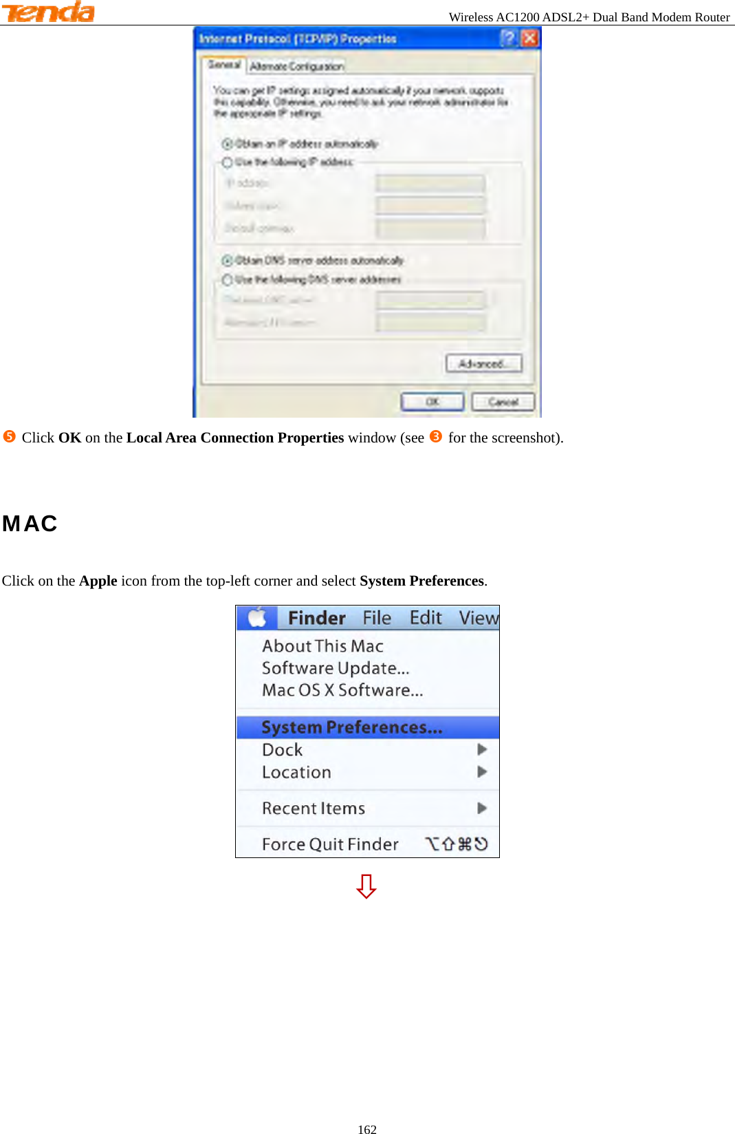                                                        Wireless AC1200 ADSL2+ Dual Band Modem Router 162   r Click OK on the Local Area Connection Properties window (see p for the screenshot).  MAC Click on the Apple icon from the top-left corner and select System Preferences.  Ø 