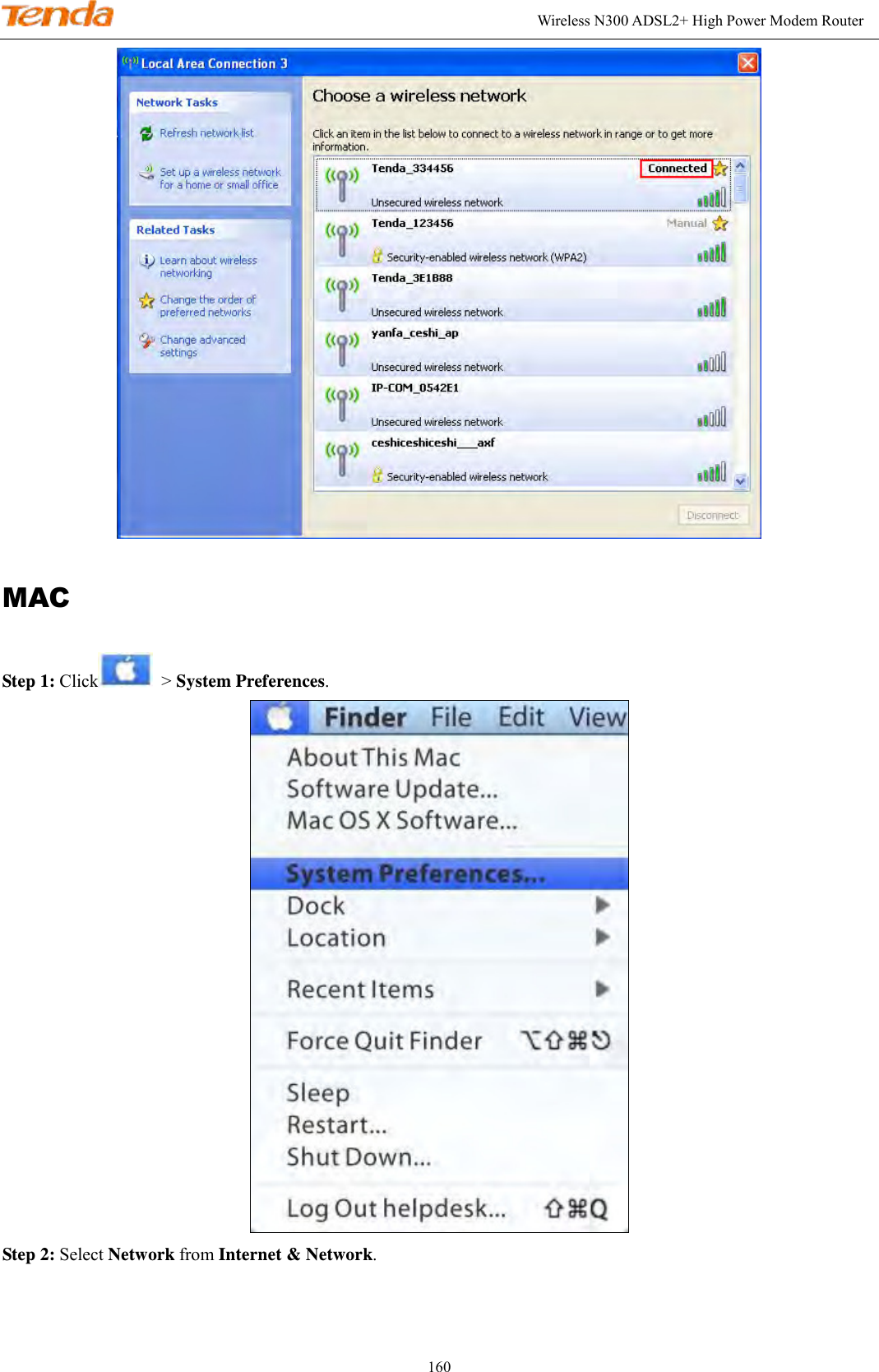                                                                                                               Wireless N300 ADSL2+ High Power Modem Router 160  MAC Step 1: Click   &gt; System Preferences.  Step 2: Select Network from Internet &amp; Network. 