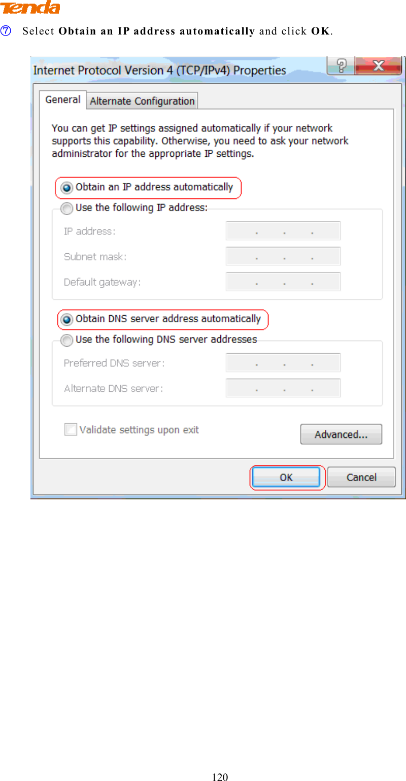                                        120 ⑦ Select Obtain an IP address automatically and click OK.     