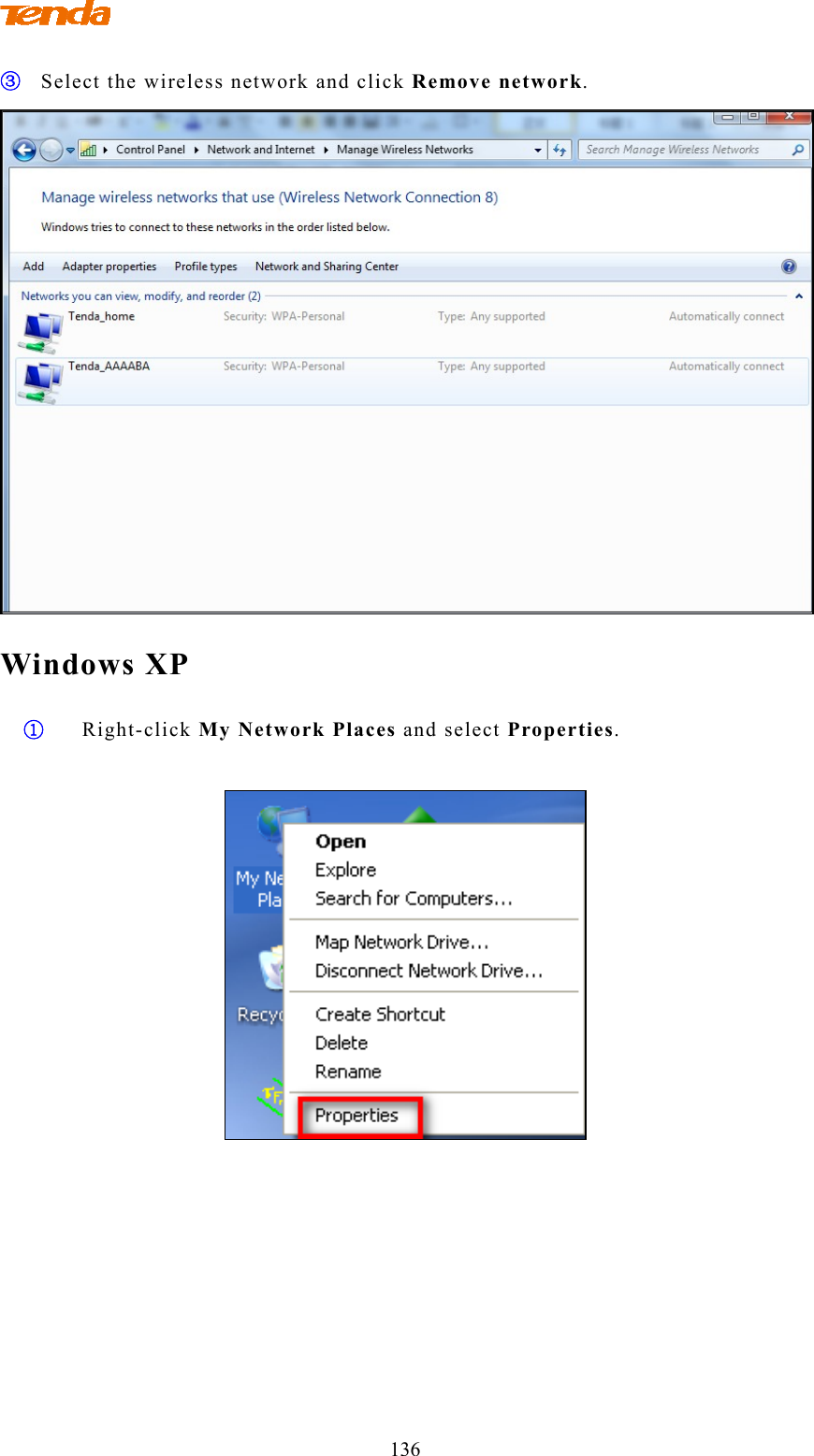                                  136 ③ Select the wireless network and click Remove network.  Windows XP ① Right-click My Network Places and select Properties.   