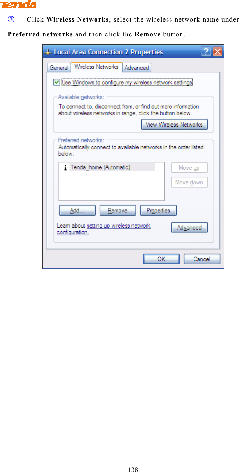                                   138 ③ Click Wireless Networks, select the wireless network name under Preferred networks and then click the Remove button.   