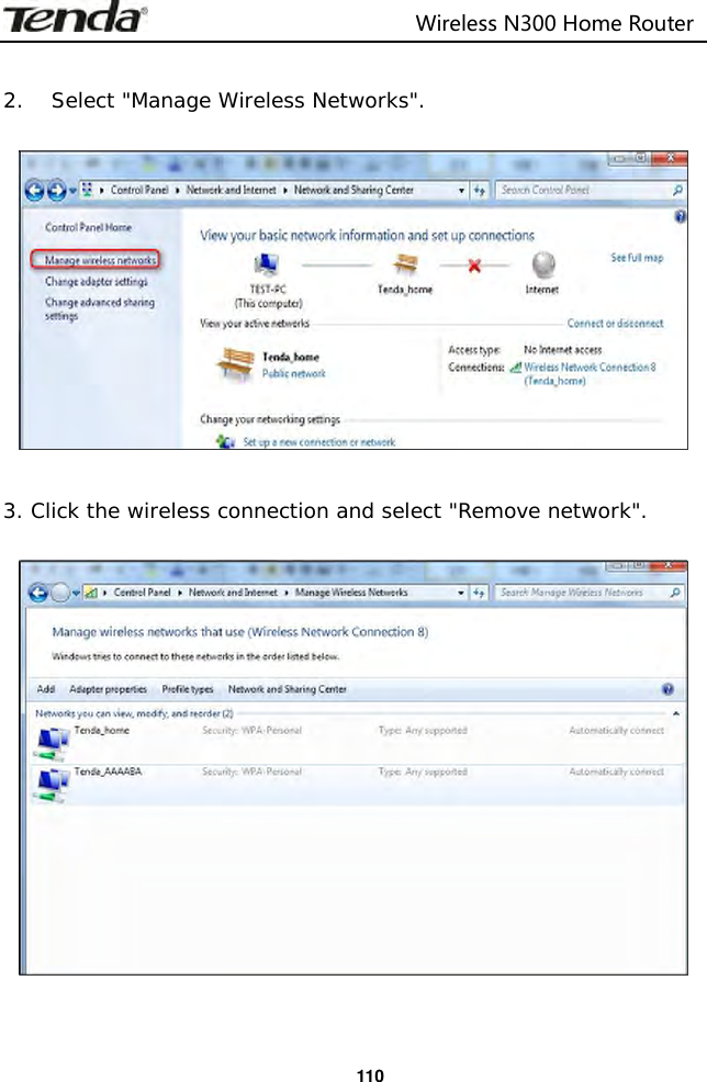                                                                         Wireless N300 Home Router  110  2. Select &quot;Manage Wireless Networks&quot;.    3. Click the wireless connection and select &quot;Remove network&quot;.    