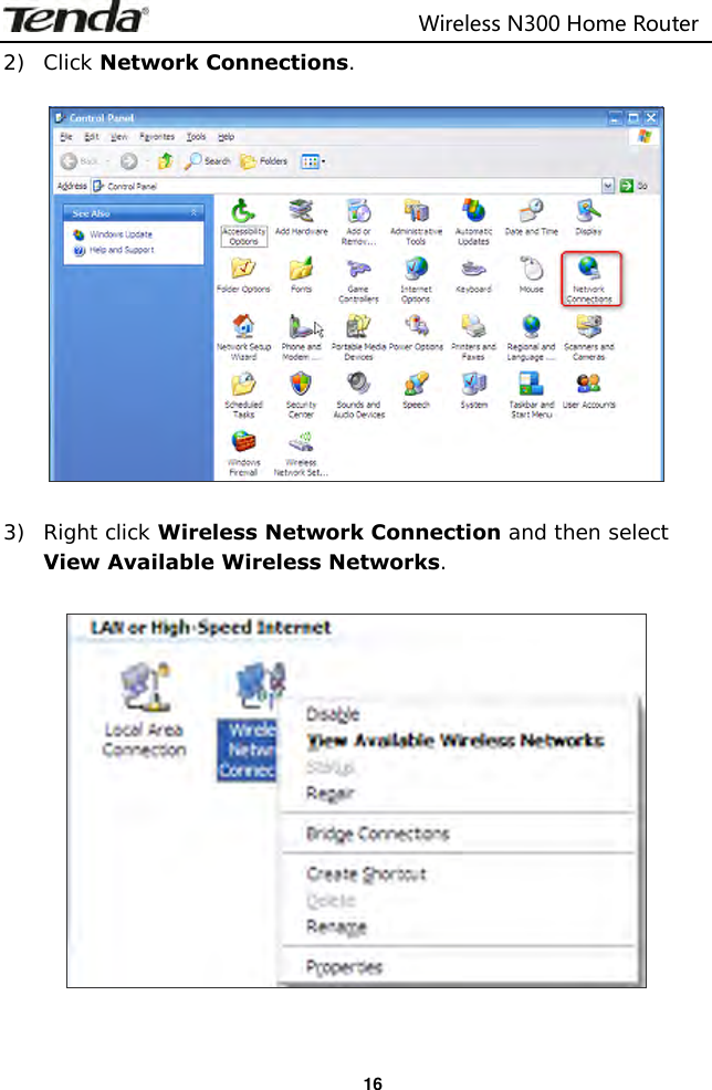                                                                         Wireless N300 Home Router  16 2) Click Network Connections.    3) Right click Wireless Network Connection and then select View Available Wireless Networks.    