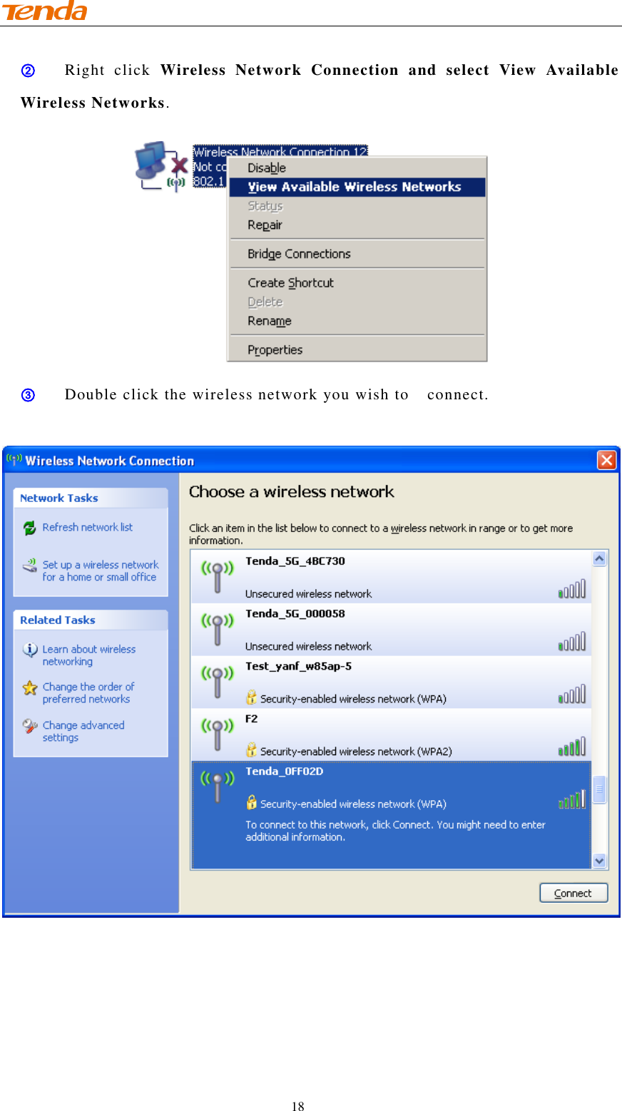                                    18 ② Right  click  Wireless  Network  Connection  and  select  View  Available Wireless Networks.   ③ Double click the wireless network you wish to    connect.   