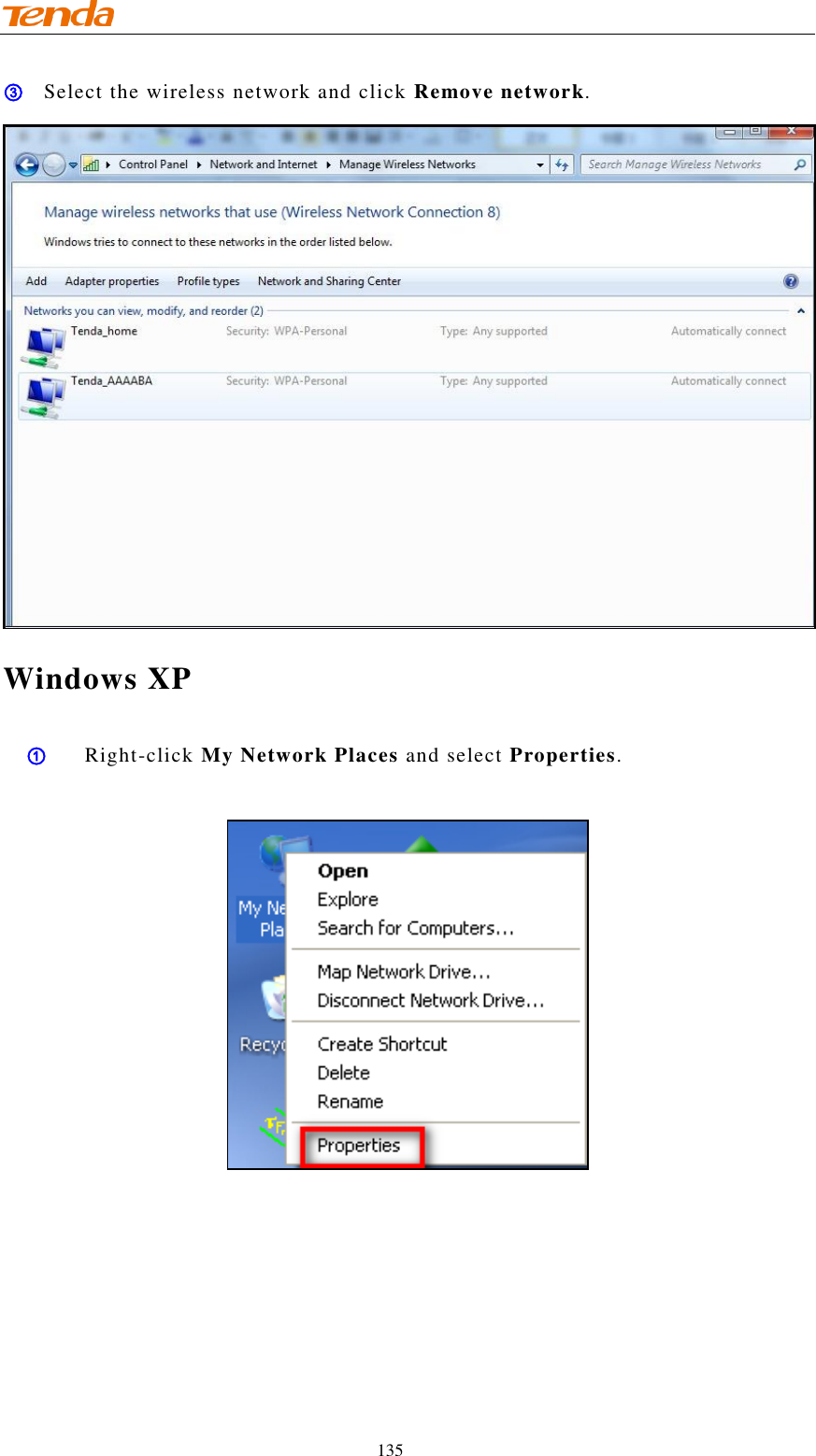                                    135 ③ Select the wireless network and click Remove network.  Windows XP ① Right-click My Network Places and select Properties.   