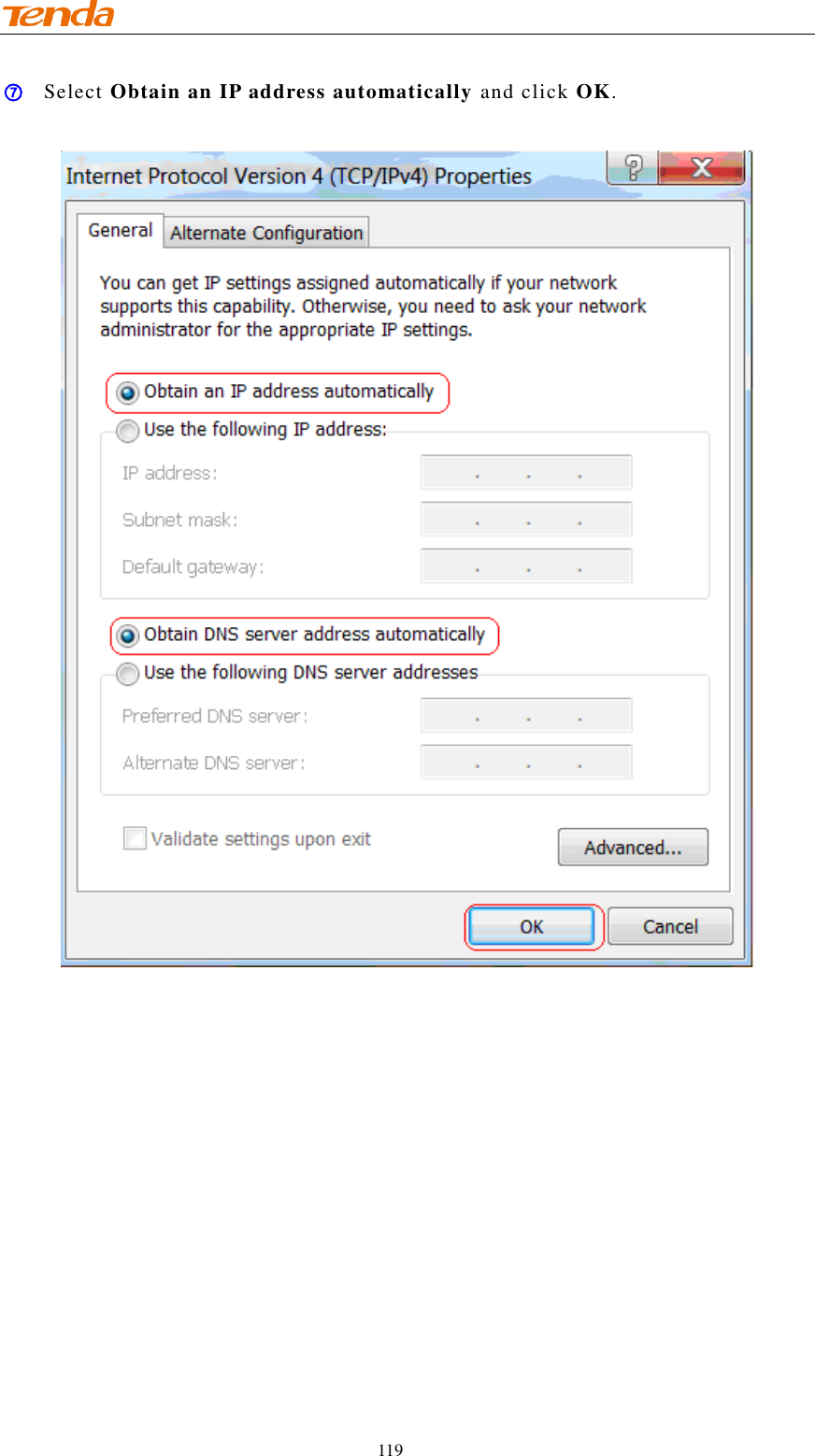                                    119 ⑦ Select Obtain an IP address automatically and click OK.     