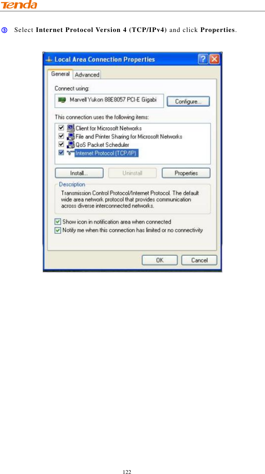                                    122 ③ Select Internet Protocol Version 4 (TCP/IPv4) and click Properties.   