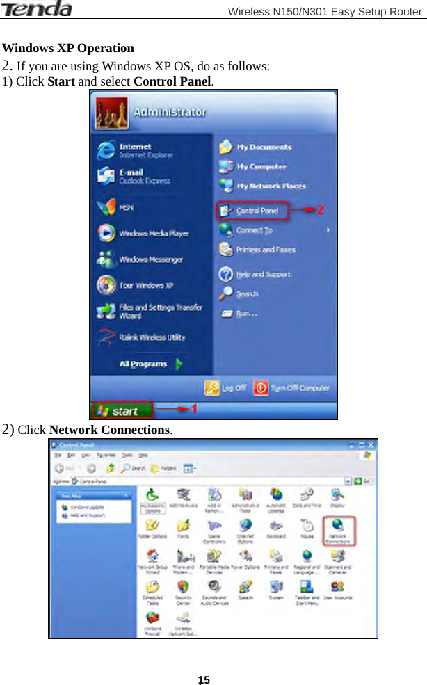                         Wireless N150/N301 Easy Setup Router . 15 Windows XP Operation 2. If you are using Windows XP OS, do as follows: 1) Click Start and select Control Panel.  2) Click Network Connections.   