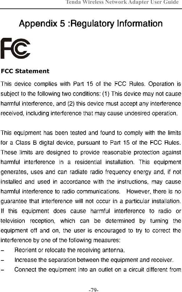 Tenda Wireless Network Adapter User Guide  -79- FCC Statement 