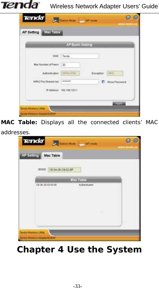     Wireless Network Adapter Users’ Guide  -33- MAC Table: Displays all the connected clients’ MAC addresses.   Chapter 4 Use the System 