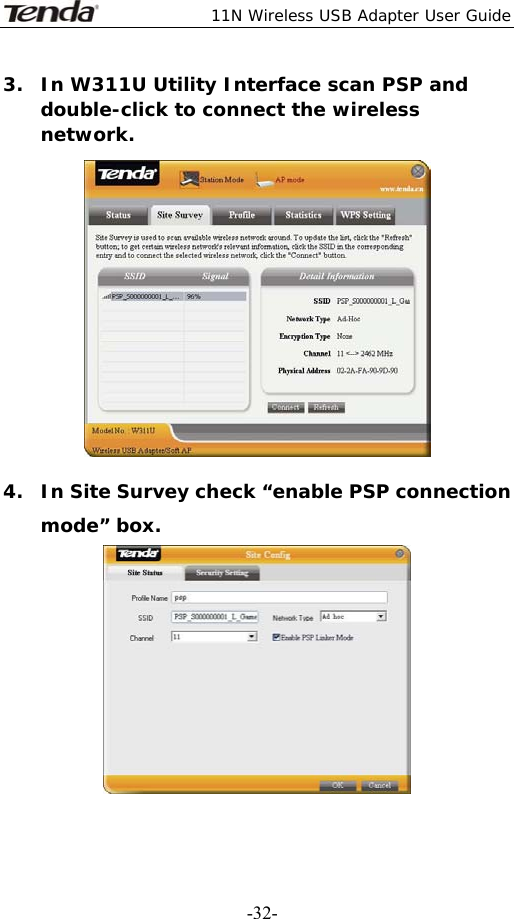  11N Wireless USB Adapter User Guide   -32-3. In W311U Utility Interface scan PSP and double-click to connect the wireless network.  4. In Site Survey check “enable PSP connection mode” box.  