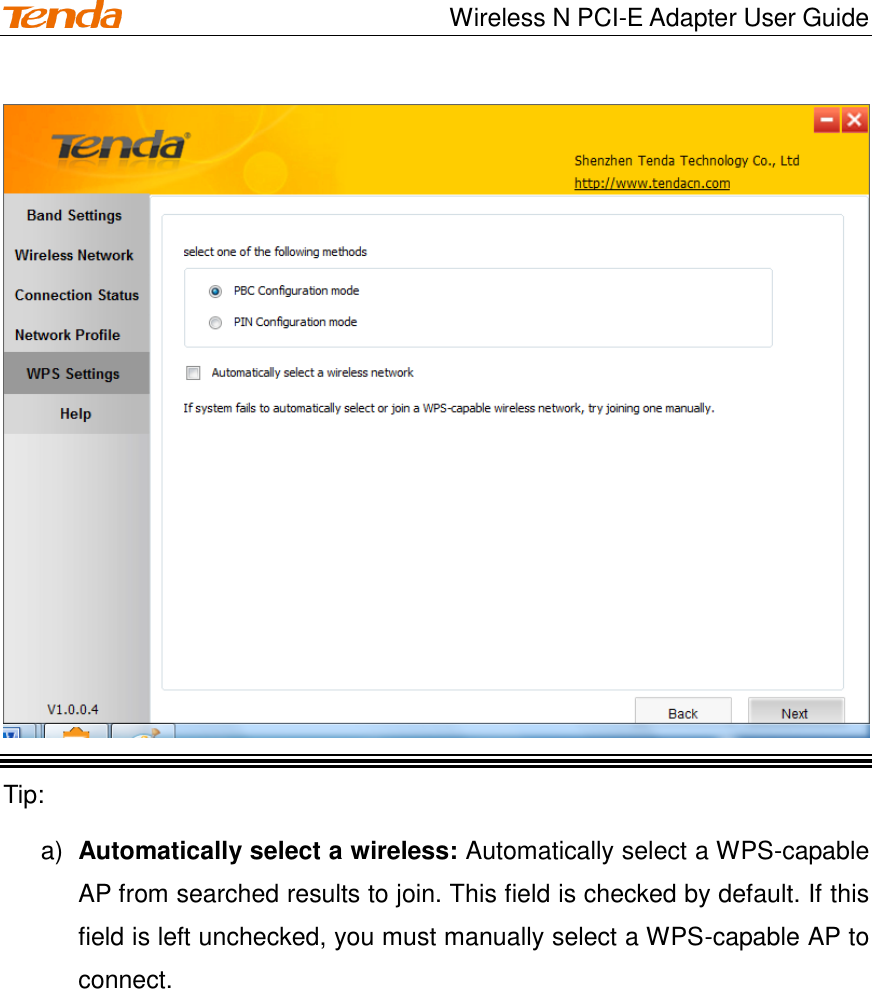                                    Wireless N PCI-E Adapter User Guide  Tip: a) Automatically select a wireless: Automatically select a WPS-capable AP from searched results to join. This field is checked by default. If this field is left unchecked, you must manually select a WPS-capable AP to connect. 