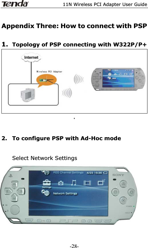 11N Wireless PCI Adapter User GuideAppendix Three: How to connect with PSP 1. Topology of PSP connecting with W322P/P+2. To configure PSP with Ad-Hoc mode Select Network Settings -28-