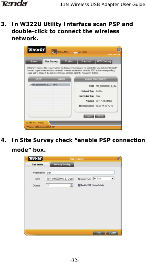  11N Wireless USB Adapter User Guide   -32-3. In W322U Utility Interface scan PSP and double-click to connect the wireless network.  4. In Site Survey check “enable PSP connection mode” box.  