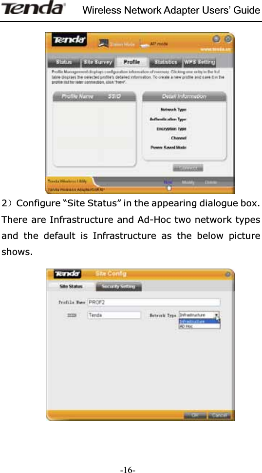 Wireless Network Adapter Users’ Guide-16-2˅Configure “Site Status” in the appearing dialogue box. There are Infrastructure and Ad-Hoc two network types and the default is Infrastructure as the below picture shows.