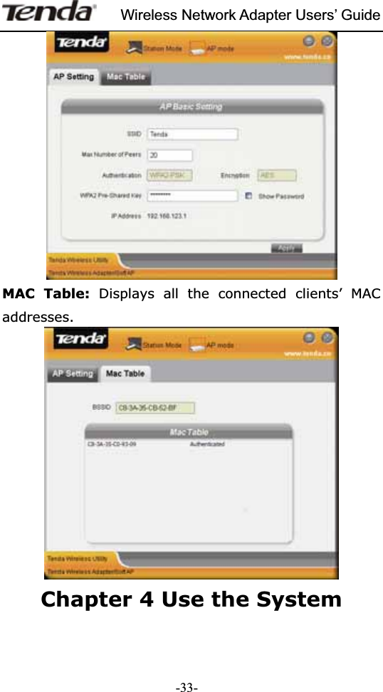 Wireless Network Adapter Users’ Guide-33-MAC Table: Displays all the connected clients’ MAC addresses.  Chapter 4 Use the System 
