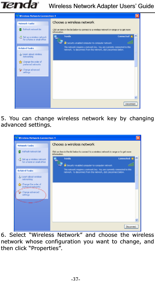 Wireless Network Adapter Users’ Guide-37-5. You can change wireless network key by changing advanced settings6. Select “Wireless Network” and choose the wireless network whose configuration you want to change, and then click “Properties”