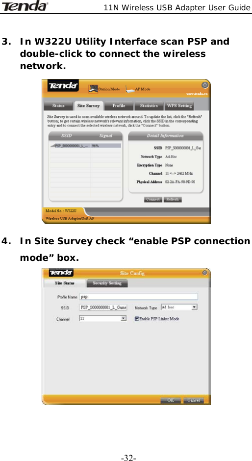 11N Wireless USB Adapter User Guide   -32-3. In W322U Utility Interface scan PSP and double-click to connect the wireless network.  4. In Site Survey check “enable PSP connection mode” box.  
