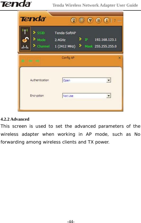         Tenda Wireless Network Adapter User Guide  -44-  4.2.2 Advanced   This screen is used to set the advanced parameters of the wireless adapter when working in AP mode, such as No forwarding among wireless clients and TX power.  