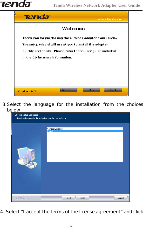 Tenda Wireless Network Adapter User Guide-9-3.Select the language for the installation from the choicesbelow4. Select “I accept the terms of the license agreement” and click