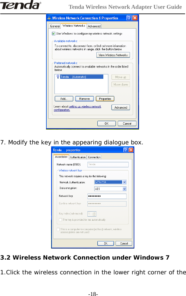 Tenda Wireless Network Adapter User Guide-18-7. Modify the key in the appearing dialogue box.3.2 Wireless Network Connection under Windows 71.Click the wireless connection in the lower right corner of the