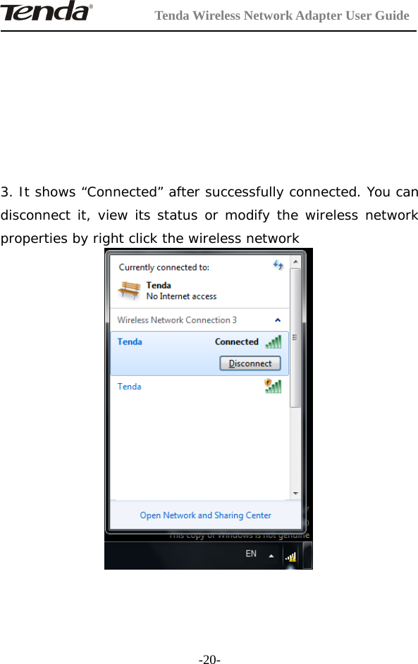 Tenda Wireless Network Adapter User Guide-20-3. It shows “Connected” after successfully connected. You candisconnect it, view its status or modify the wireless networkproperties by right click the wireless network