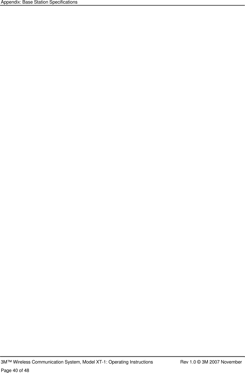   Appendix: Base Station Specifications                                                                    3M™ Wireless Communication System, Model XT-1: Operating Instructions  Rev 1.0 © 3M 2007 November Page 40 of 48 