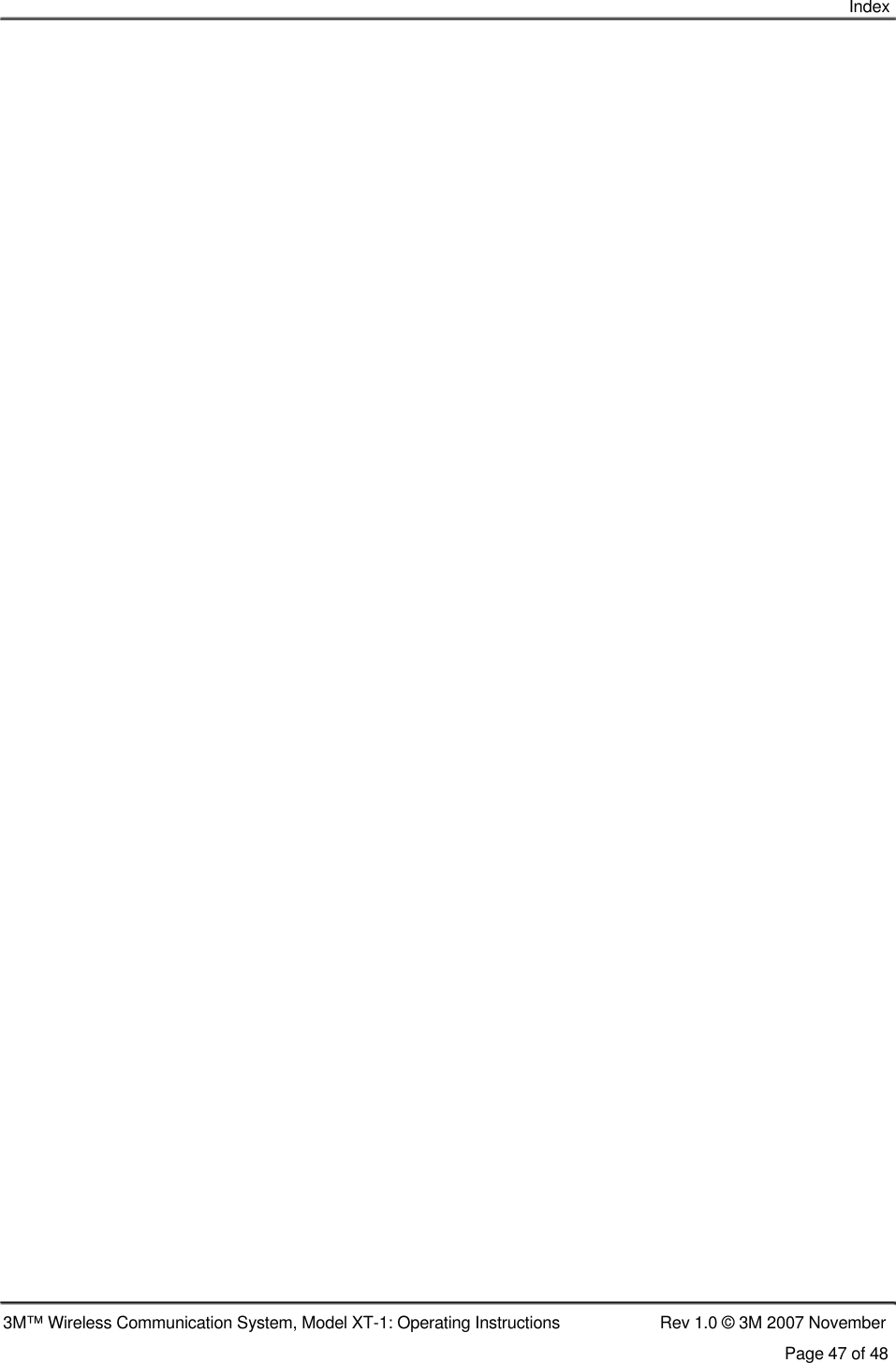    Index                                                                    3M™ Wireless Communication System, Model XT-1: Operating Instructions  Rev 1.0 © 3M 2007 November Page 47 of 48 