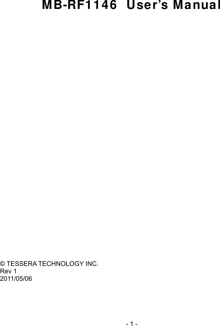              MB-RF1146 User’s Manual                                  © TESSERA TECHNOLOGY INC.   Rev 1 2011/05/06 - 1 - 