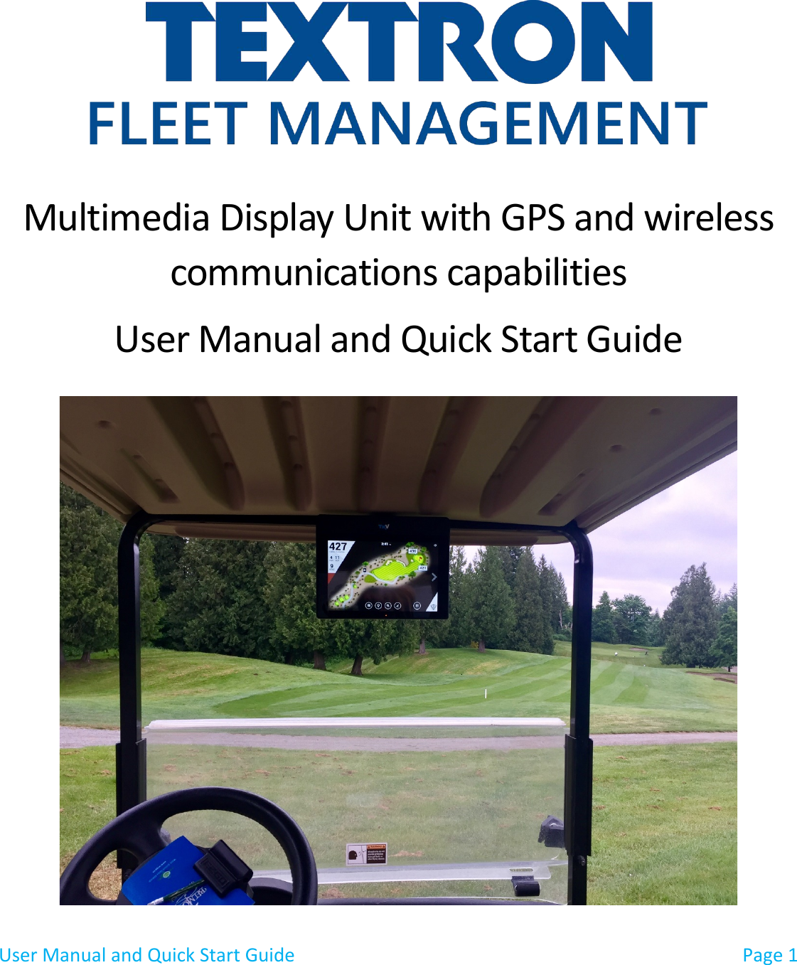 User Manual and Quick Start Guide    Page 1      Multimedia Display Unit with GPS and wireless communications capabilities User Manual and Quick Start Guide    
