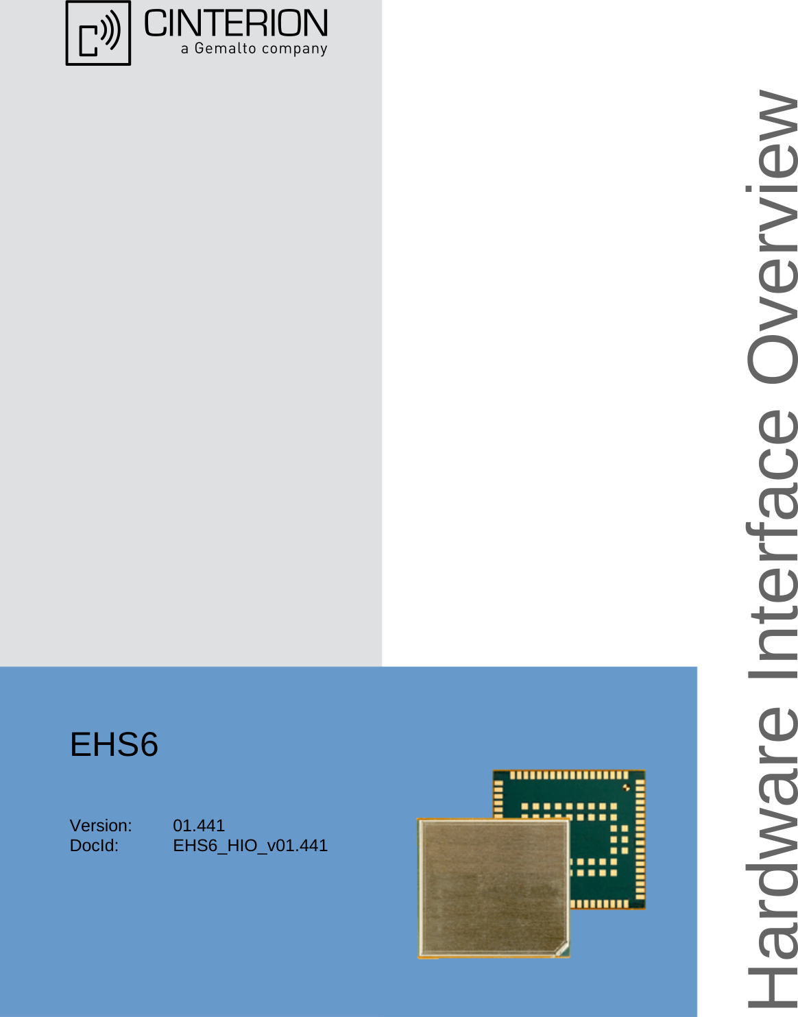EHS6Version: 01.441DocId: EHS6_HIO_v01.441Hardware Interface Overview