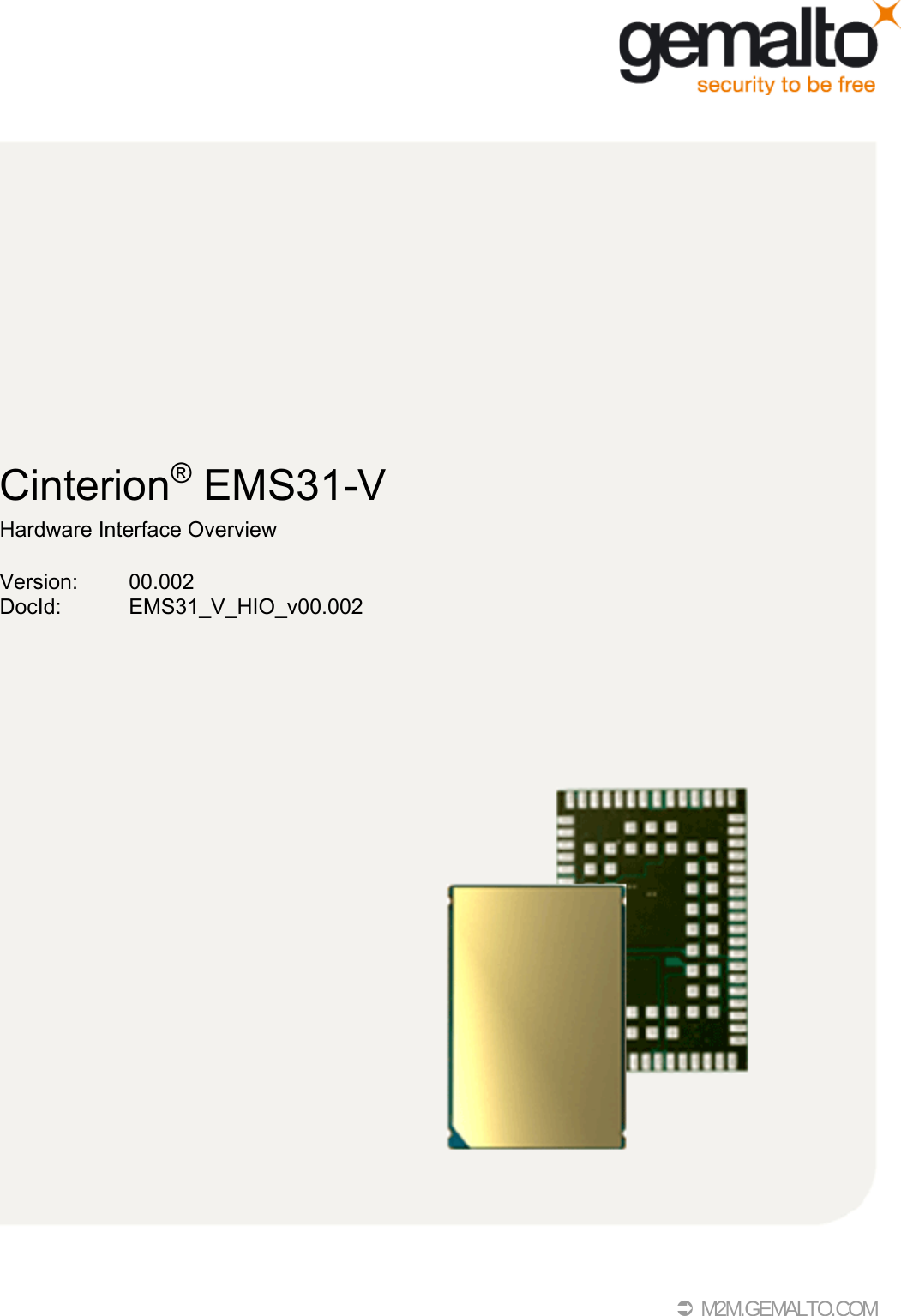  M2M.GEMALTO.COMCinterion® EMS31-VHardware Interface OverviewVersion: 00.002DocId: EMS31_V_HIO_v00.002