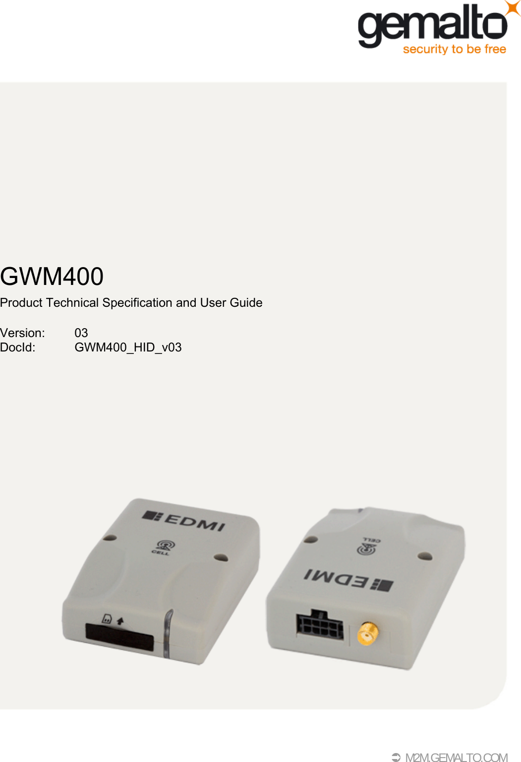  M2M.GEMALTO.COMGWM400Product Technical Specification and User GuideVersion: 03DocId: GWM400_HID_v03