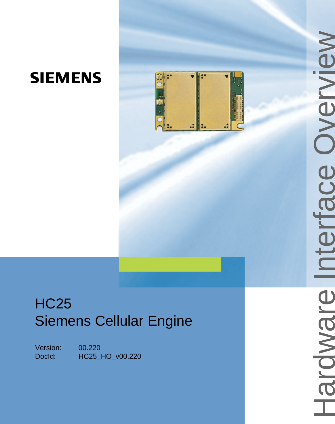 sHC25 Siemens Cellular EngineVersion: 00.220DocId: HC25_HO_v00.220 Hardware Interface Overview
