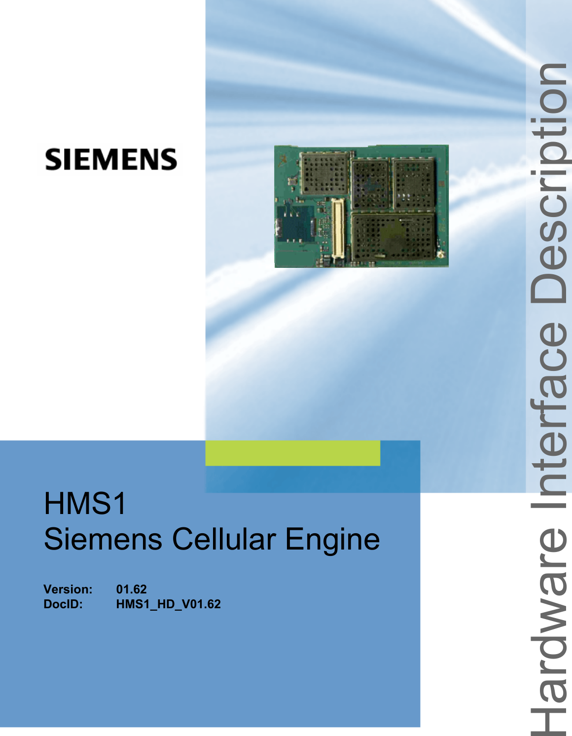                                                    Hardware Interface Description HMS1 Siemens Cellular Engine   Version: 01.62 DocID: HMS1_HD_V01.62 