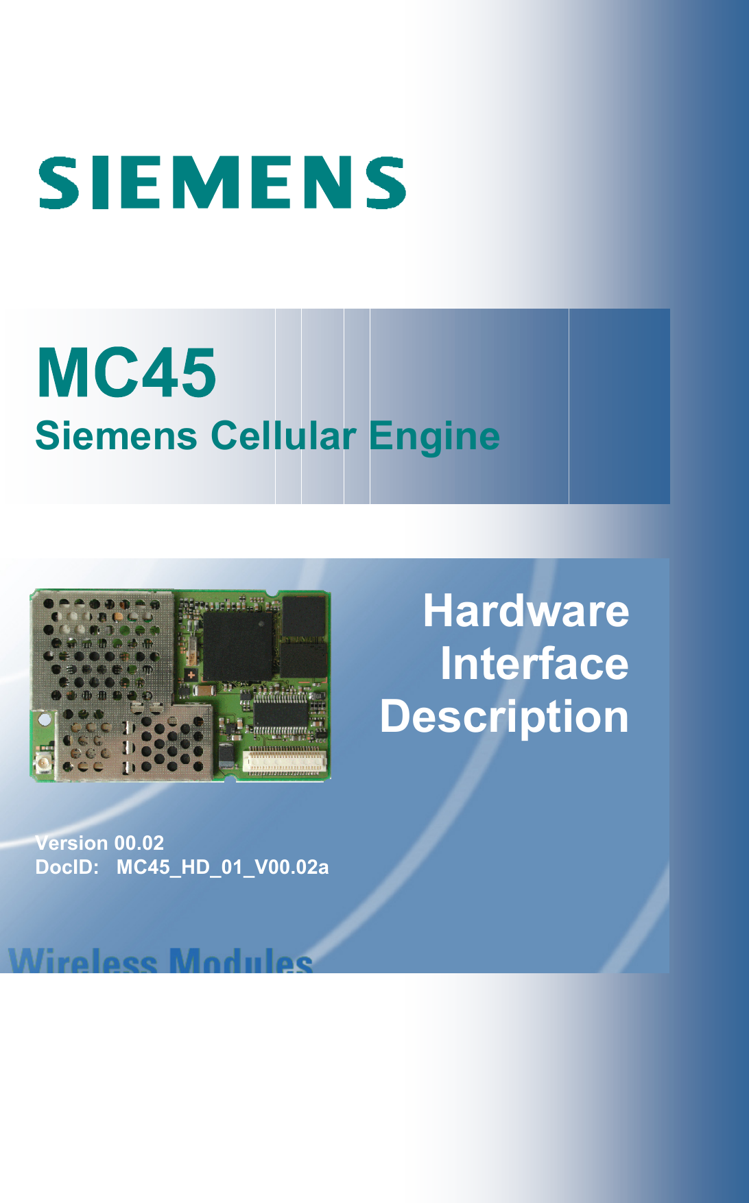                            Siemens Cellular Engine HardwareInterfaceDescription    Version 00.02 DocID:   MC45_HD_01_V00.02a  