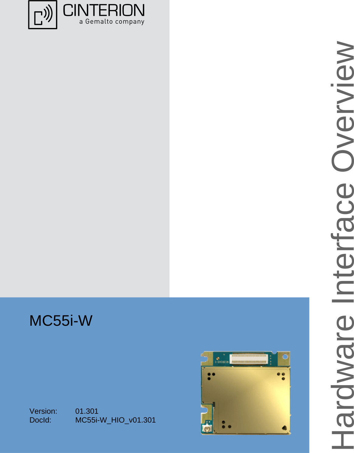 MC55i-WVersion: 01.301DocId: MC55i-W_HIO_v01.301Hardware Interface Overview